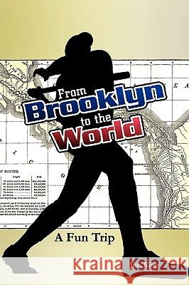 From Brooklyn to the World- A Fun Trip King, Jim 9781434364999 Authorhouse - książka