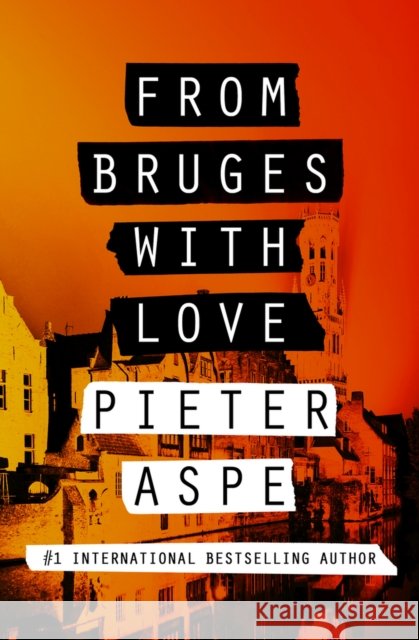 From Bruges with Love Pieter Aspe 9781497678897 Open Road Media Mystery & Thri - książka
