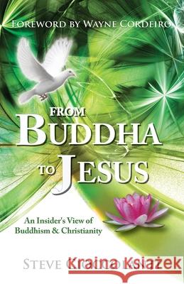 From Buddha to Jesus: An Insider's View of Buddhism & Christianity Steve Cioccolanti 9780980483901 Sweet Life International Pty Ltd Atf Sweet Li - książka