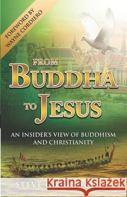 From Buddha to Jesus: An Insider's View of Buddhism and Christianity Steve Cioccolanti 9781922273178 Discover Media - książka