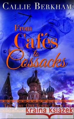 From Cafes to Cossacks Callie Berkham 9780994501158 Dcfbooks - książka