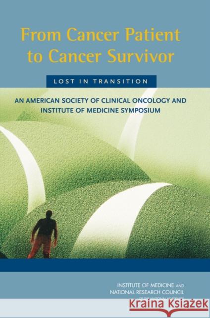 From Cancer Patient to Cancer Survivor: Lost in Transition: An American Society of Clinical Oncology and Institute of Medicine Symposium National Research Council 9780309101233 National Academies Press - książka