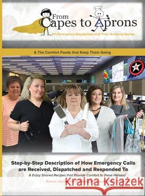 From Capes to Aprons: 911 Emergency Dispatchers and Their Amazing Stories Missy Birnell Haston 9798985159103 From Capes to Aprons - książka