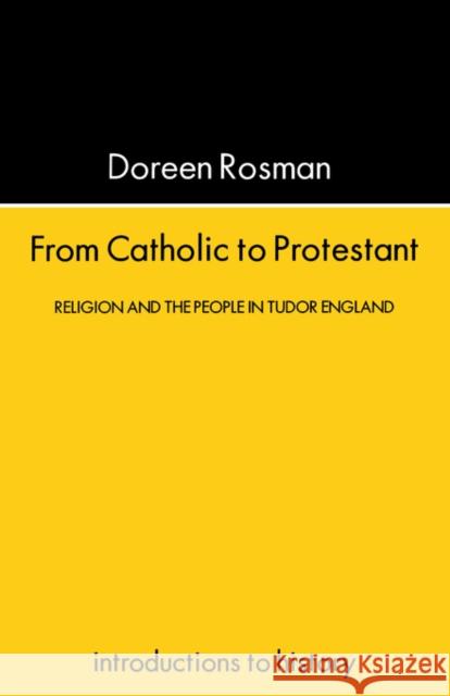 From Catholic to Protestant: Religion and the People in Tudor and Stuart England Rosman, Doreen Margaret 9781857284331  - książka