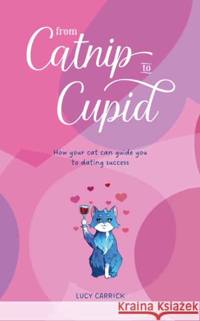From Catnip To Cupid Lucy Carrick 9781068255946 Valericain Press - książka