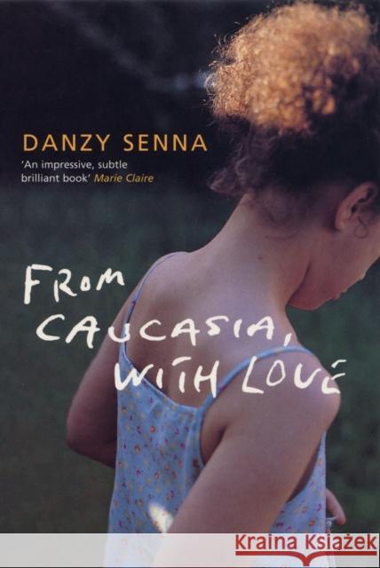 From Caucasia, with Love Danzy Senna 9780747557500 Bloomsbury Publishing PLC - książka