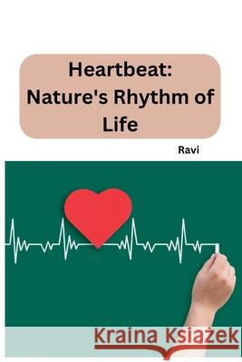 From Cells to Chaos: Unveiling the Physics Behind the Heartbeat Ravi 9783384229991 Tredition Gmbh - książka