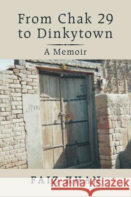 From Chak 29 to Dinkytown: A Memoir Faiz Khan 9781532064197 iUniverse - książka