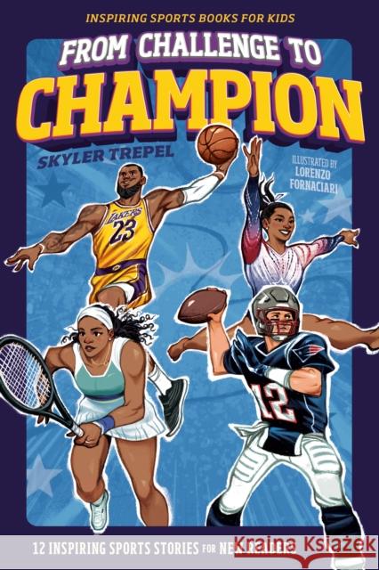 From Challenge to Champion: 12 Inspiring Sports Stories for New Readers Skyler (Skyler Trepel) Trepel 9780593886168 Z Kids - książka