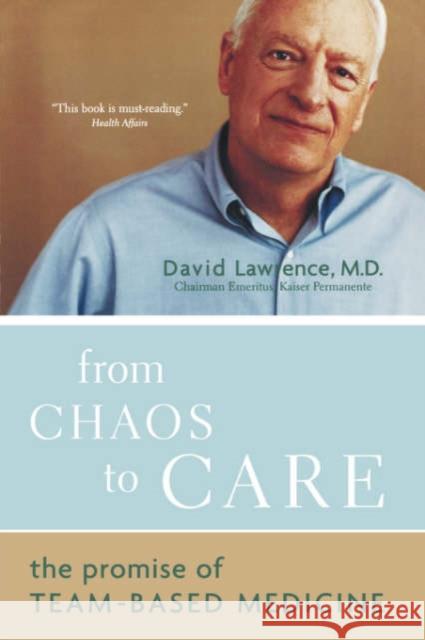 From Chaos to Care: The Promise of Team-Based Medicine Lawrence, David 9780738208596 Da Capo Press - książka