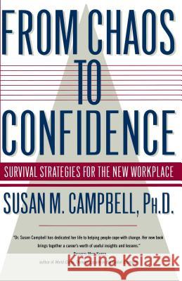 From Chaos to Confidence: Your Survival Strategies for the New Workplace Susan Campbell 9780684802527 Simon & Schuster - książka