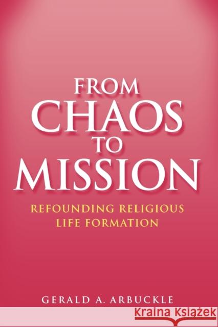 From Chaos to Mission Arbuckle, Gerald a. 9780225668063 CONTINUUM INTERNATIONAL PUBLISHING GROUP LTD. - książka