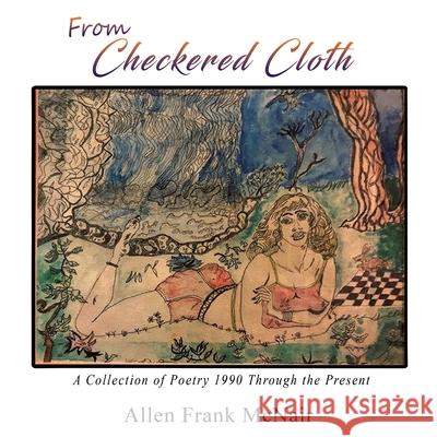 From Checkered Cloth: A Collection of Poetry 1990 Through the Present Allen Frank McNair 9781954673922 Goldtouch Press, LLC - książka