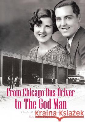 From Chicago Bus Driver to the God Man: Charles M. Christensen Life Stories Rae Ann Fugate 9781490839820 WestBow Press - książka