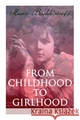 From Childhood to Girlhood: The Diary of a Young Artist Marie Bashkirtseff, Mary J Safford 9788027308705 e-artnow - książka