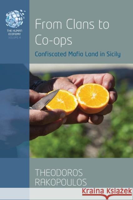From Clans to Co-Ops: Confiscated Mafia Land in Sicily Theodoros Rakopoulos 9781800737389 Berghahn Books - książka