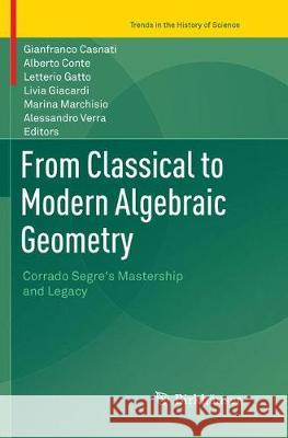 From Classical to Modern Algebraic Geometry: Corrado Segre's Mastership and Legacy Casnati, Gianfranco 9783319814162 Birkhäuser - książka