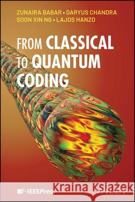 From Classical to Quantum Coding Lajos (University of Southampton and Multiple Access Communications Ltd, Southampton, UK) Hanzo 9781394331932  - książka