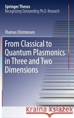 From Classical to Quantum Plasmonics in Three and Two Dimensions Thomas Christensen 9783319485614 Springer - książka