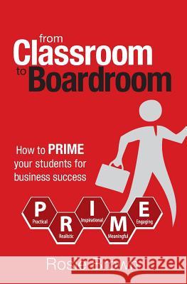 From Classroom to Boardroom Rosie Ann Brown Stacey Dobis Paul Holt 9780987492500 Mad Arch Publishing - książka