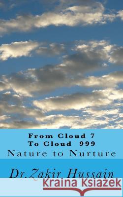 From Cloud 7 To Cloud 999: Life eventualities explained Hussain, Zakir 9781530227761 Createspace Independent Publishing Platform - książka