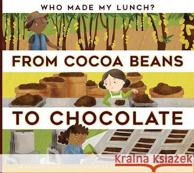 From Cocoa Beans to Chocolate Bridget Heos 9781681521459 Amicus Ink - książka