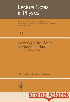 From Collective States to Quarks in Nuclei: Proceedings of the Workshop on Nuclear Physics with Real and Virtual Photons Held in Bologna (Italy), November 25–28, 1980 H. Arenhövel, A. M. Saruis 9783540105701 Springer-Verlag Berlin and Heidelberg GmbH &  - książka