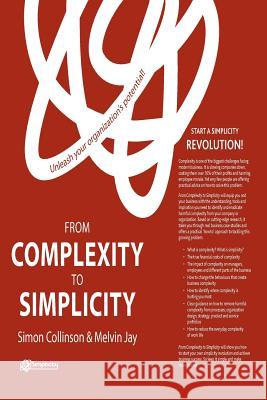 From Complexity to Simplicity: Unleash Your Organisation's Potential! Collinson, S. 9781349434954 Palgrave Macmillan - książka