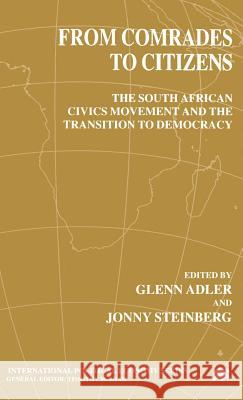 From Comrades to Citizens: The South African Civics Movement and the Transition to Democracy Adler, G. 9780312231026 Palgrave MacMillan - książka