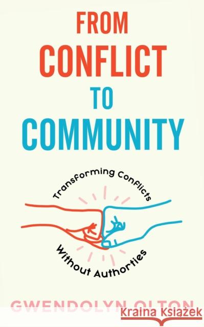 From Conflict to Community Gwendolyn Olton 9781648410581 Microcosm Publishing - książka