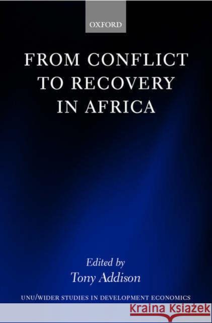 From Conflict to Recovery in Africa Tony Addison Wider Tony Addison 9780199261031 Oxford University Press, USA - książka