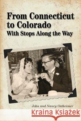 From Connecticut to Colorado: with stops along the way Ostheimer, Nancy Cushing 9781517072490 Createspace - książka