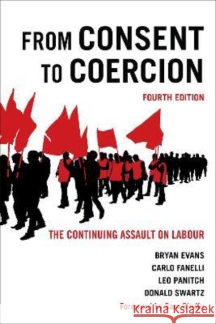 From Consent to Coercion: The Continuing Assault on Labour, Fourth Edition Evans, Bryan 9781487506469 University of Toronto Press - książka