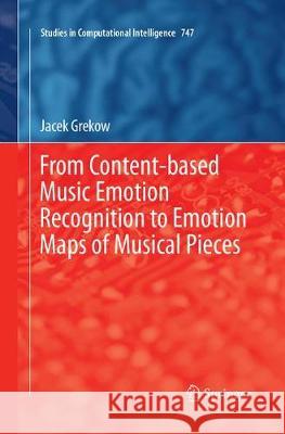 From Content-Based Music Emotion Recognition to Emotion Maps of Musical Pieces Grekow, Jacek 9783319889689 Springer - książka