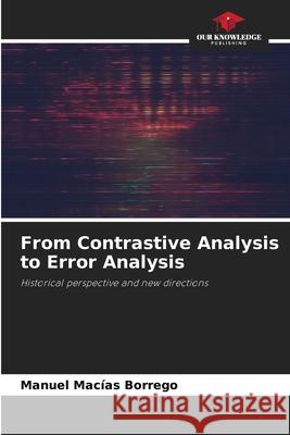 From Contrastive Analysis to Error Analysis Manuel Mac?a 9786207603084 Our Knowledge Publishing - książka