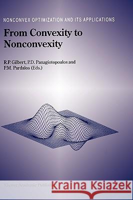 From Convexity to Nonconvexity Panagiotis D. Panagiotopoulos Panos M. Pardalos Robert P. Gilbert 9780792371441 Kluwer Academic Publishers - książka