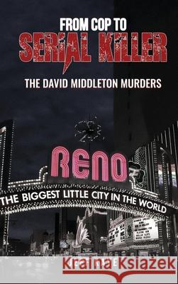From Cop to Serial Killer: The David Middleton Murders Jeff Kaye 9781967616329 NY Book Publishers - książka