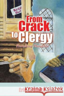 From Crack to Clergy: Provoking Thoughts Smith, Eric S. 9781434378095 Authorhouse - książka