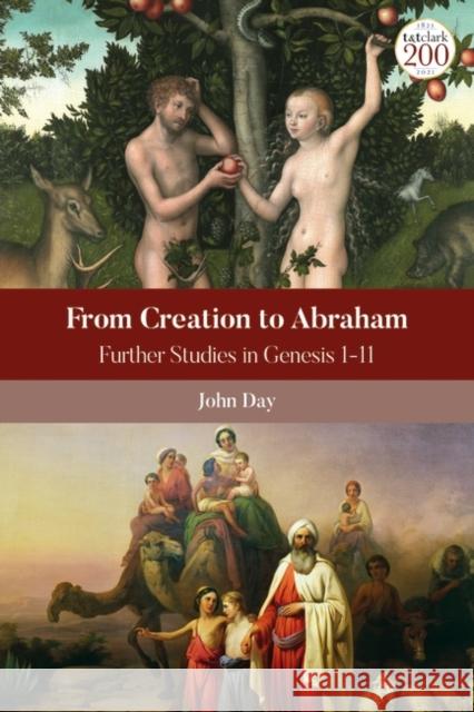 From Creation to Abraham: Further Studies in Genesis 1-11 John Day Jacqueline Vayntrub Laura Quick 9780567703101 T&T Clark - książka