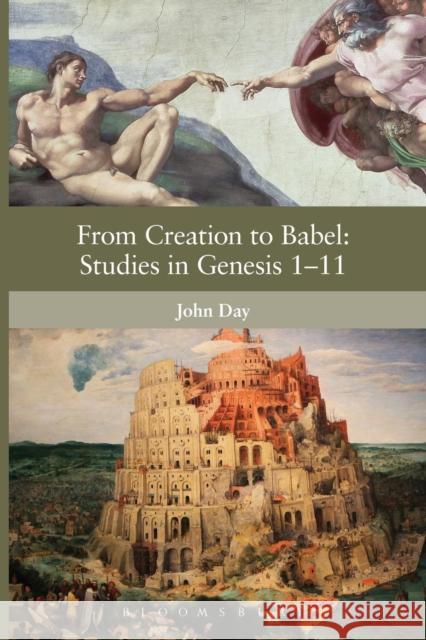 From Creation to Babel: Studies in Genesis 1-11 John Day 9780567664211 Bloomsbury Academic T&T Clark - książka