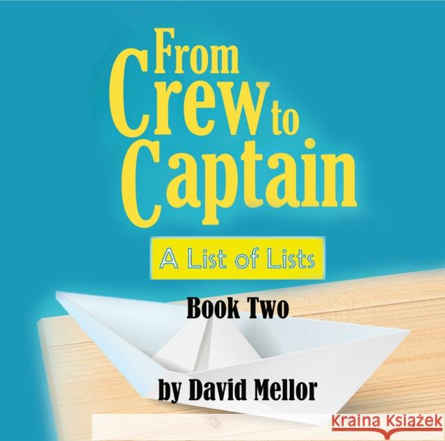 From Crew to Captain: A List of Lists (Book 2) David Mellor 9781912635764 Filament Publishing - książka
