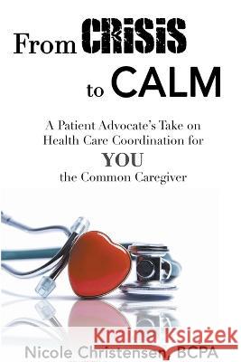 From Crisis to Calm Nicole Christensen 9781949864489 Red Penguin Books - książka