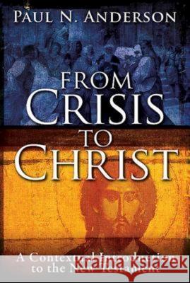 From Crisis to Christ: A Contextual Introduction to the New Testament  9781426751042 Abingdon Press - książka