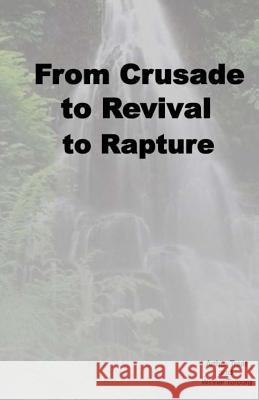 From Crusade to Revival to Rapture Winner Torborg Arthur Treats 9781514347720 Createspace - książka