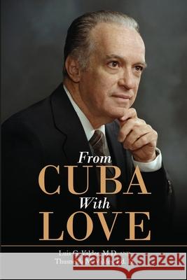 From Cuba With Love Luis G. Valdes Ed D. Thusnelda M. Valdes 9781716624704 Lulu.com - książka