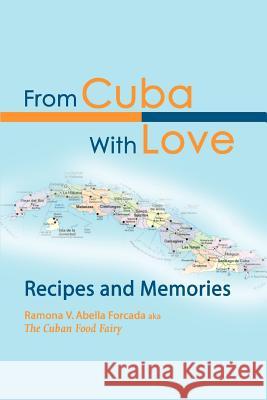 From Cuba With Love: Recipes and Memories Abella, Ramona V. 9780595276332 iUniverse - książka