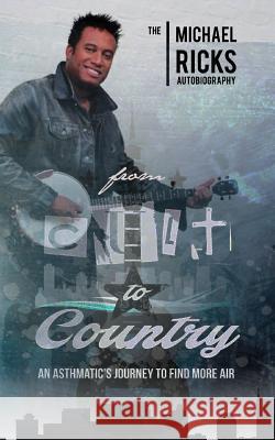 From Cult to Country: An Asthmatic's Journey to Find More Air Robbie Grayson Michael Ricks 9781790492428 Independently Published - książka