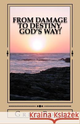 From Damage to Destiny, God's Way! Greg Boyd 9781502349330 Createspace - książka