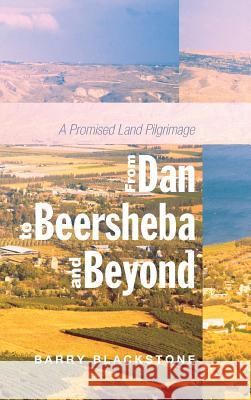 From Dan to Beersheba and Beyond Barry Blackstone 9781498269629 Resource Publications (CA) - książka