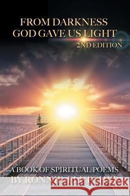 From Darkness God Gave Us Light: 2nd Edition Ronnie Fletcher 9781543430042 Xlibris - książka